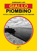 Giallo Piombino. Tutto il thriller-horror di Gordiano Lupi 2000-2020