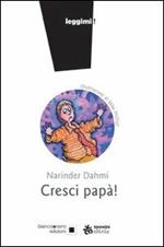 Cresci papà! Ediz. illustrata