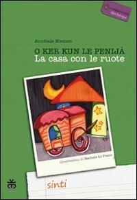 La casa con le ruote. Ediz. italiana e sinti - Annibale Niemen - copertina