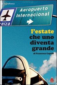 L' estate che uno diventa grande - Francesca Capelli - copertina