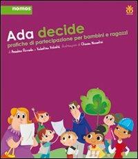 Ada decide. Pratiche di partecipazione per bambini e ragazzi - Anselmo Roveda,Valentina Volonté - copertina