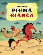 Piuma bianca. Ediz. illustrata