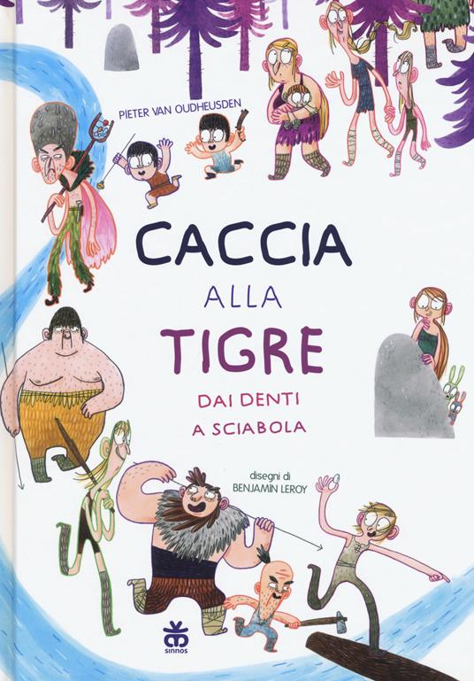 Caccia alla tigre dai denti a sciabola. Ediz. illustrata - Pieter Van Oudheusden - copertina