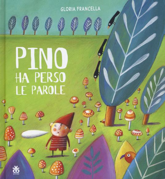 Pino ha perso le parole - Gloria Francella - copertina