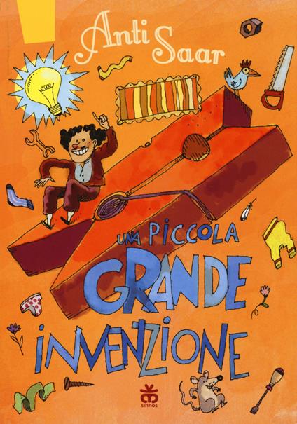 Una piccola grande invenzione. Ediz. illustrata - Anti Saar - copertina