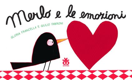 Merlo e le emozioni. Ediz. a colori - Gloria Francella,Giulio Fabroni - copertina