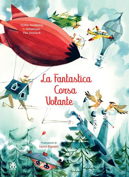 La fantastica corsa volante. Ediz. illustrata - Tjibbe Veldkamp - copertina