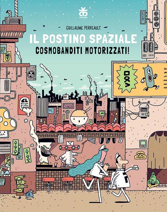 Il postino spaziale. Cosmobanditi motorizzati - Guillaume Perreault - copertina