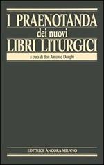 I praenotanda dei nuovi libri liturgici