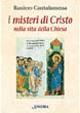 I misteri di Cristo nella vita della Chiesa - Raniero Cantalamessa - copertina