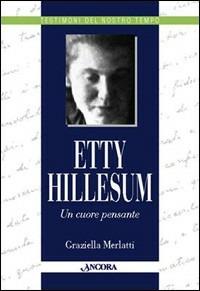 Etty Hillesum. Un cuore pensante - Graziella Merlatti - copertina