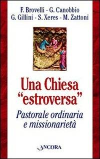 Una chiesa «Estroversa». Pastorale ordinaria e missionarietà - copertina