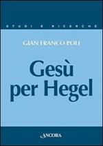 Gesù per Hegel. Un itinerario per rileggere la «Vita di Gesù»