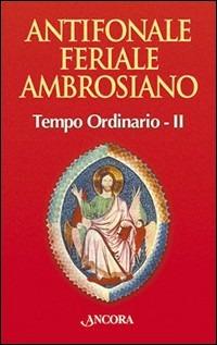 Antifonale feriale ambrosiano. Tempo ordinario. Vol. 2: Settimana 8-19 - copertina