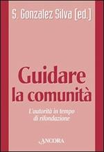 Guidare la comunità religiosa. L'autorità in tempo di rifondazione