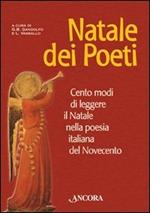 Natale dei poeti. Cento modi di leggere il Natale nella poesia italiana del Novecento