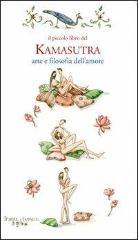 Il piccolo libro del kamasutra. Arte e filosofia dell'amore - copertina