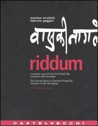 Riddum. La parola sacra di Sancha Prasad Rai, sciamano dell'Himalaya-The sacred word of Sancha Prasad Rai, shaman of the Himalayas - Martino Nicoletti,Fabrizio Gaggini - copertina