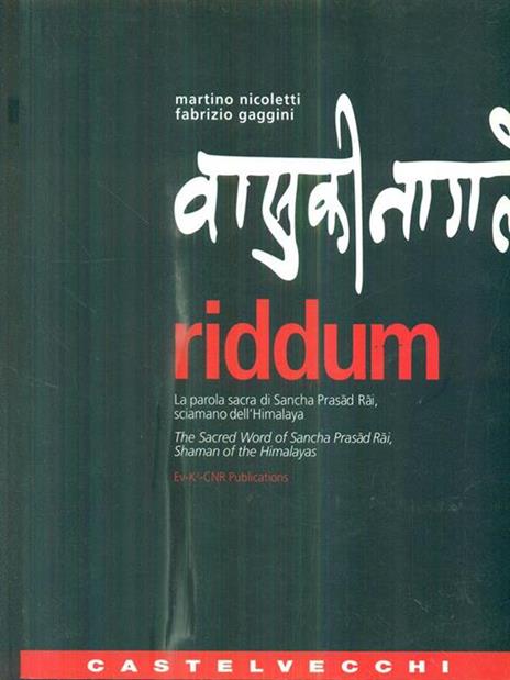 Riddum. La parola sacra di Sancha Prasad Rai, sciamano dell'Himalaya-The sacred word of Sancha Prasad Rai, shaman of the Himalayas - Martino Nicoletti,Fabrizio Gaggini - copertina