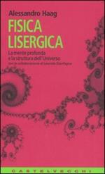 Fisica lisergica. La mente profonda e la struttura dell'universo