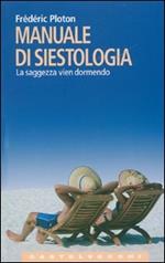 Manuale di siestologia. La saggezza vien dormendo