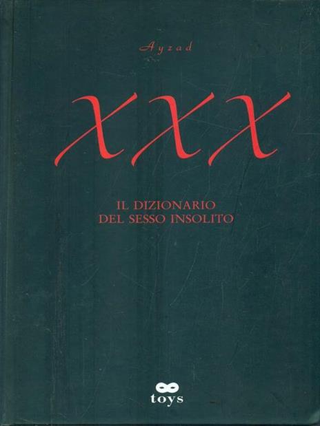 XXX. Il dizionario del sesso insolito - Ayzad - copertina