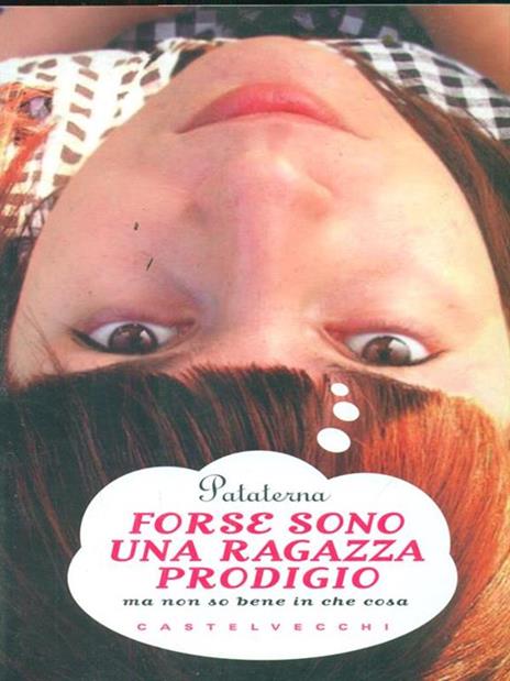 Forse sono una ragazza prodigio. Ma non so bene in che cosa - Pataterna - copertina