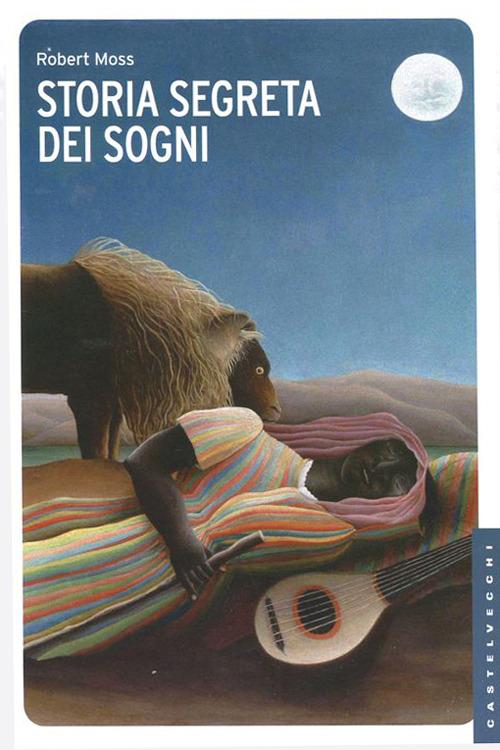 Storia segreta dei sogni - Robert Moss - copertina