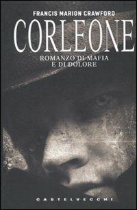 Corleone. Romanzo di mafia e di dolore - Francis Marion Crawford - copertina