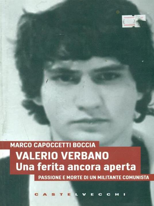 Valerio Verbano. Una ferita ancora aperta. Passione e morte di un militante comunista - Marco Capoccetti Boccia - copertina