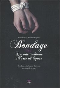 Bondage. Manuale pratico per iniziare. Ediz. inglese - Davide La Greca -  Libro - Youcanprint 