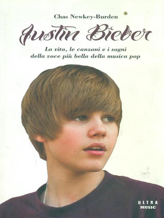 Justin Bieber. La vita, le canzoni e i sogni della voce più bella della musica pop - Chas Newkey-Burden - 5