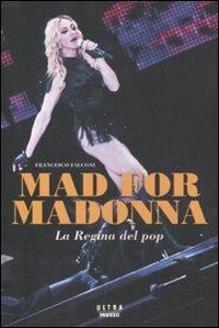 Mad for Madonna. La regina del pop - Francesco Falconi - 4