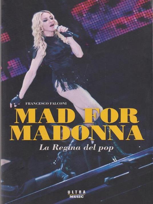 Mad for Madonna. La regina del pop - Francesco Falconi - 3