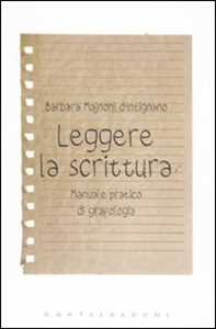 Image of Leggere la scrittura. Manuale pratico di grafologia