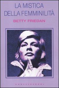 La mistica della femminilità - Betty Friedan - copertina