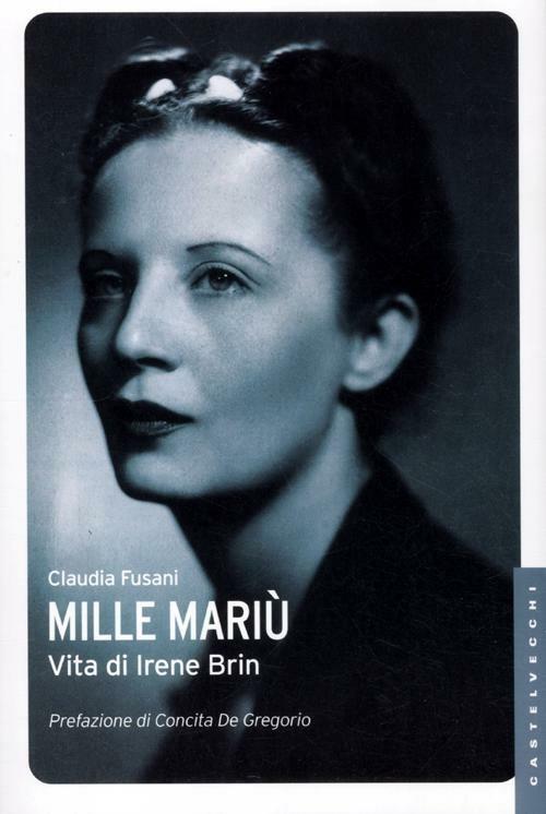 Mille Mariù. Vita di Irene Brin - Claudia Fusani - copertina