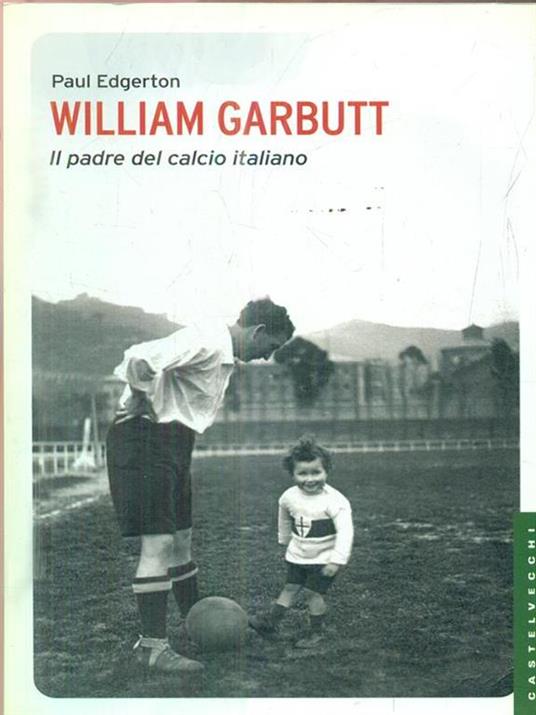 William Garbutt. Il padre del calcio italiano - Paul Edgerton - 4