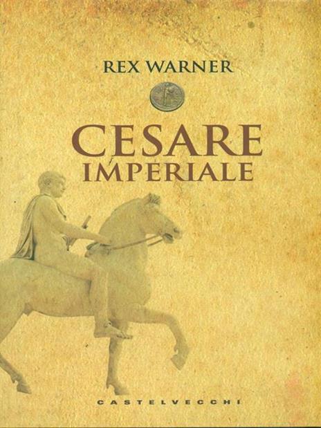 Cesare imperiale - Rex Warner - 4