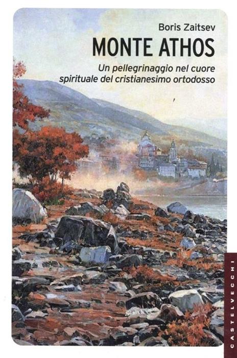 Monte Athos. Un pellegrinaggio nel cuore spirituale del cristianesimo ortodosso - Boris Zaitsev - 4