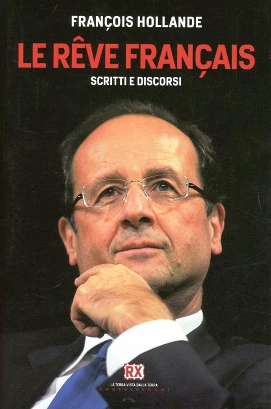 Le rêve français. Scritti e discordi - François Hollande - 2