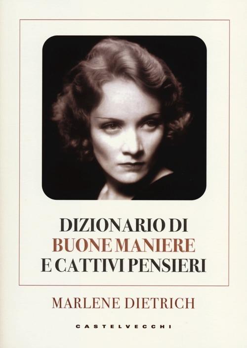 Dizionario di buone maniere e cattivi pensieri - Marlene Dietrich - copertina