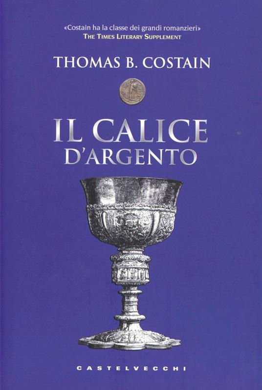 Il calice d'argento - Thomas B. Costain - copertina