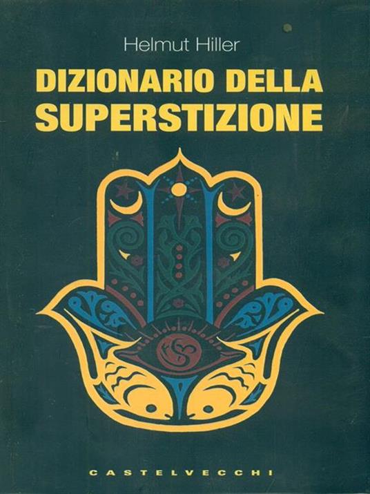 Dizionario della superstizione - Helmut Hiller - 3