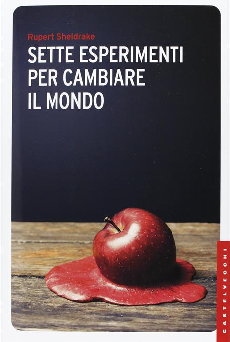 Sette esperimenti per cambiare il mondo - Rupert Sheldrake - 5