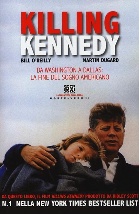 Killing Kennedy. Da Washington a Dallas: la fine del sogno americano - Bill O'Reilly,Martin Dugard - 3