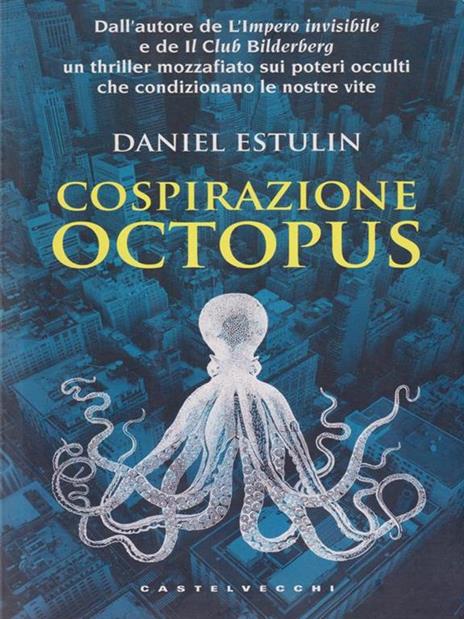 Cospirazione Octopus - Daniel Estulin - 3