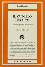 Il Vangelo ebraico. Le vere origini del cristianesimo