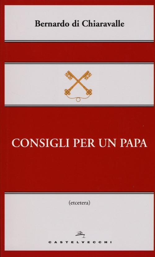 Consigli per un papa - Bernardo di Chiaravalle (san) - copertina