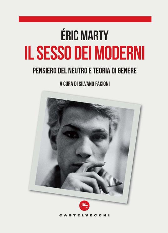 Il sesso dei moderni. Pensiero del Neutro e teoria di genere - Éric Marty - copertina